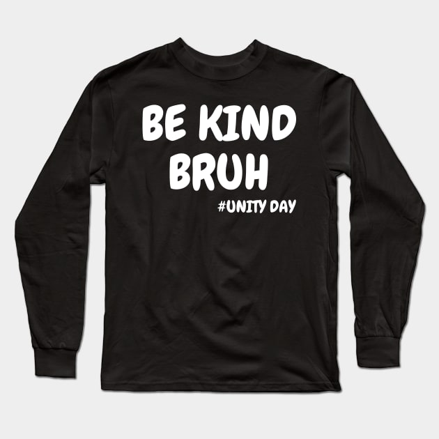 be kind bruh Long Sleeve T-Shirt by retro bloom